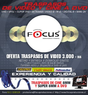 focus producciones Anuncios gratis en Providencia |  TRASPASOS DE VIDEO A DVD, TRASPASO CINE 8 Y SUPER 8, EDICION DE VIDEO, retiro y entrega a domicilio gratis!!......