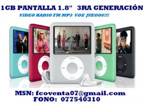 FRANCISCO Anuncios gratis en Santiago |  MP4 1GB PANTALLA 1.8 3RA GENERACION $25.990 VIDEO RADIO MP3 FOTOS, MP4 A $25.990 ALUMINIO CON CARGADOR CABLE USB SOFTWARE MANUAL