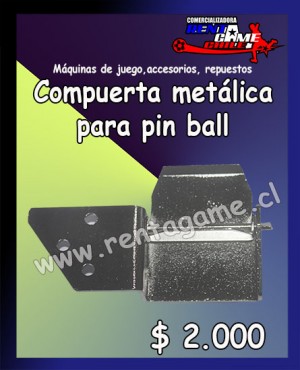 RENTAGAME CHILE Anuncios gratis en La Cisterna |  Compuerta met&aacute;lica para maquina de juego pin ball precio: $ 2.000, Rentagame: maquinas de juego:  accesorios,repuestos, servicio tecnico
