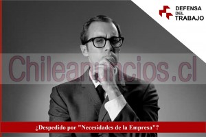 Defensa del trabajo Anuncios gratis en Santiago |  Despido por “necesidades de la empresa” | ¿despido injustificado?, Despido por necesidades de la empresa, abogados laborales