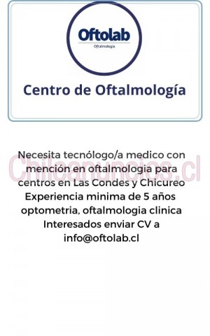 Oftolab Anuncios gratis en Las Condes |  Necesita tecnólogo/a medico con mención en oftalmologia, Para centros en las condes y chicureo