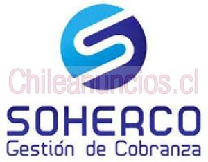 Soherco Anuncios gratis en Santiago |  Ejecutivos de cobranza con o sin experiencia , Cobradores telefónicos 